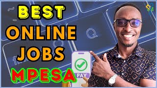 15 Best Online Jobs In Kenya That Pay Through MPESA In 2024 [upl. by Adnorhs630]