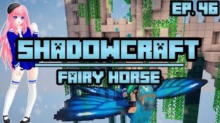 Fairy Horse  ShadowCraft  Ep 46 [upl. by Gordon]