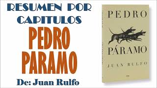 PEDRO PARAMO Por Juan Rulfo Resumen por Capítulos [upl. by Rech]