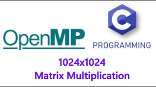 1024 Matrix Multiplication using C and OpenMP [upl. by Rairb]