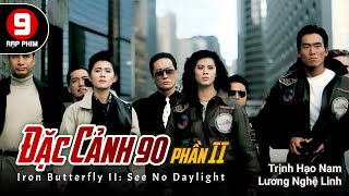 TVB Movie Đặc Cảnh 90 Phần II See No Daylight Trịnh Hạo Nam  Lương Nghệ Linh  TVB 1989 [upl. by Tennaj]