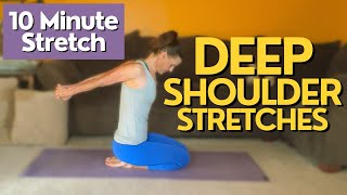 Deep Shoulder Stretches  10 Minutes to looser the tightness and built up tension in your shoulders [upl. by Nwaf182]