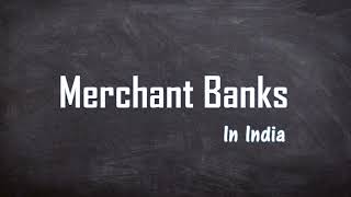 Merchant Banks in India  Evolution role and categories [upl. by Glanville]