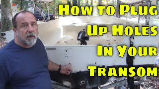 How To Plug amp Seal Old Blind Holes In Boat Transom  Montauk Restoration 4 [upl. by Stafford]