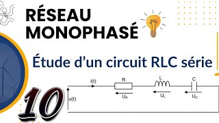 Réseau Monophasé Partie 10 Étude d’un circuit RLC série [upl. by Conlin]