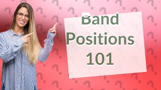 What are the 4 positions in a band [upl. by Nomyad]