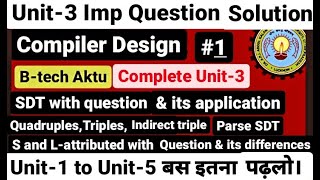 Compiler Design Aktu Unit 3  SDT Quadruples Triple Indirect TripleParse SDTS amp L Attributed 1 [upl. by Hgielrahc]