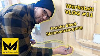 Werkstatt VLOG 11  Franks Shed Stromversorgung [upl. by Nemrac542]