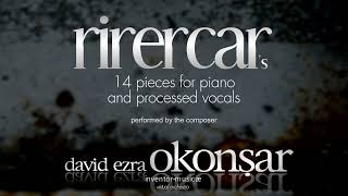 XI Bridges To Dreams Unseen Rirecars 14 Pieces for Piano and Processed Vocals [upl. by Oirevlis]