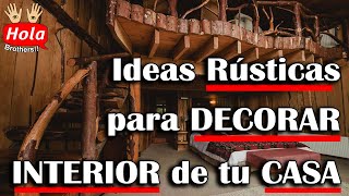 Top Ideas rústicas para decorar el interior de tu casa [upl. by Ocirema]