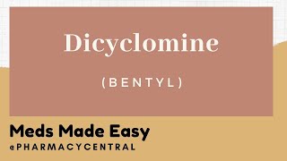 Dicyclomine Bentyl  Meds Made Easy MME [upl. by Giliana281]