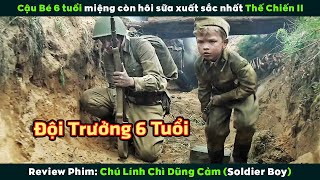 Review Phim Cậu Bé Mới 6 Tuổi Miệng Còn Hôi Sữa Cứu Cả Sư Đoàn  Soldier Boy [upl. by Cathi]