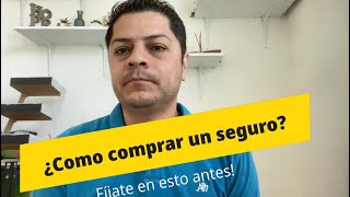 ¿COMO DEBO COMPRAR UN SEGURO Recomendación y tips para COMPRAR [upl. by Daniella443]