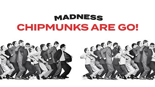 Madness  Chipmunks Are Go Official Audio [upl. by Adnam410]