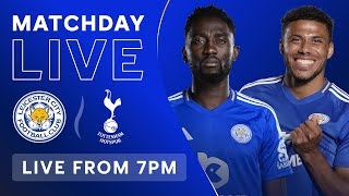 MATCHDAY LIVE Leicester City vs Tottenham Hotspur [upl. by Oicnedif]