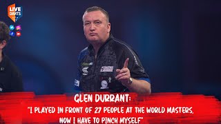 Glen Durrant quotI played in front of 27 people at the World Masters now I have to pinch myselfquot [upl. by Amerd247]