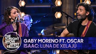 Gaby Moreno ft Oscar Isaac Luna de Xelajú  The Tonight Show Starring Jimmy Fallon [upl. by Milurd]