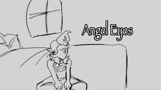 Angel Eyes  LMK animatic [upl. by Sussna125]