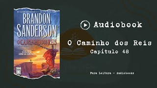 AUDIOBOOK O Caminho dos Reis  Capítulo 48 [upl. by Ahsaei892]