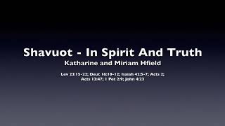 Shavuot  In Spirit And Truth [upl. by Mignonne]