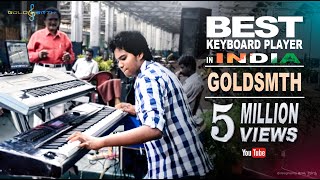 Best Keyboard Player in INDIA  GOLDSMTH [upl. by Anirad]