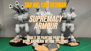 Tau KX139 Taunar Supremacy Armour build to fully painted Part 2 [upl. by Viveca]