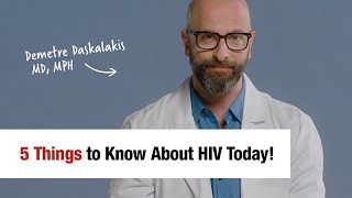 5 Things to Know About HIV Today Demetre Daskalakis MD MPH [upl. by Aihsas999]