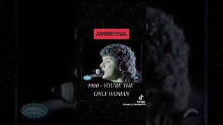 You Are The Only Woman  Ambrosia [upl. by Odlopoel]