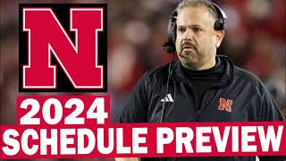 Nebraska 2024 Schedule Breakdown [upl. by Gem531]