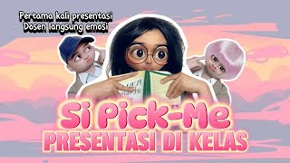 SI PICKME PRESENTASI DI KELAS The Movie Pertama Kali Pimi Presentasi Dosen Ikut Emosi 😂 [upl. by Jaal770]