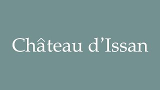 How to Pronounce Château dIssan Correctly in French [upl. by Mcgannon]