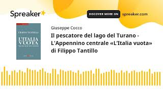 Il pescatore del lago del Turano  LAppennino centrale «L’Italia vuota» di Filippo Tantillo creato [upl. by Adnolohs]