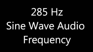 285 Hz Sine Wave Sound Frequency Single Tone Solfeggio [upl. by Ced]