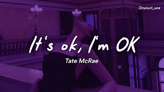 Tate mcRae  Its ok Im ok  Lyrics [upl. by Kassab542]