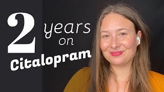 My Experience with Citalopram Celexa for the last 2 years [upl. by Sivolc]