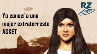 Yo conocí a una mujer Extraterrestre  Asket [upl. by Ultima]