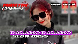 DJ DALAMO DALAMO SLOW BASS BY MARTIN PROJECT Free Flm [upl. by Filahk806]