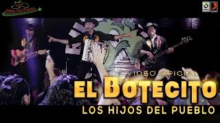 LOS HIJOS DEL PUEBLO  EL BOTECITO video Oficial Full HD [upl. by Ennasirk]