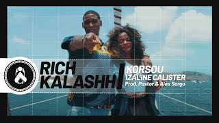 Rich Kalashh  KĂ˛rsou Ft Izaline Calister Prod Pastor amp Alex Sargo [upl. by Nahgiem]