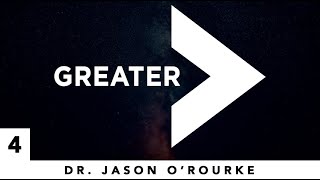 Greater Part 4  Experiencing Gods Greater Past Your Trauma w Dr Jason O’Rourke [upl. by Genovera]