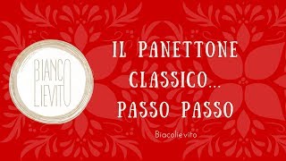 Il Panettone Classico con Lievito Madre [upl. by Aiuqcaj]