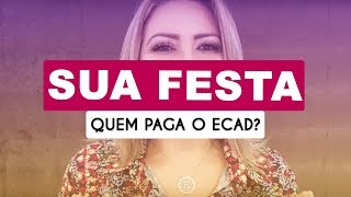 ANIVERSÁRIOS E CASAMENTOS  QUEM PAGA ECAD [upl. by Iarahs443]