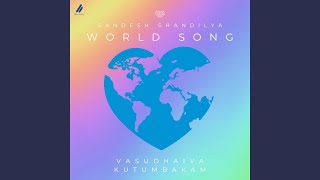 World Song  Vasudhaiva Kutumbakam [upl. by Rodgers]