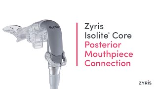 Zyris Isolite® Core  Posterior Mouthpiece Connection [upl. by Nilek]