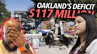 Oaklands 117 Million Budget Deficit Homeless Encampments Grow City Is Like a Video Game Now 😢 [upl. by Carlotta660]