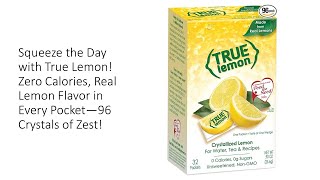 Squeeze the Day w True Lemon Zero Calories Real Lemon Flavor in Every Pocket—96 Crystals of Zest [upl. by Cordula]