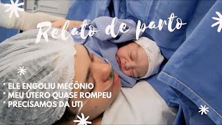 MEU RELATO DE PARTO  Meu filho engoliu mecônio  Tive ameaça de rotura uterina [upl. by Grassi469]