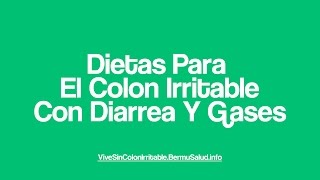 Dieta Para El Colon Irritable Con Diarrea Y Gases  Alimentos Para Curar El Colon Irritable [upl. by Solahcin631]