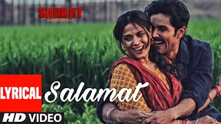 Salamat Full Song with Lyrics  SARBJIT  Randeep Hooda Richa Chadda  TSeries [upl. by Raimund]