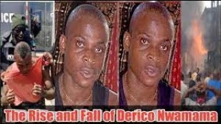 The Story Of The Rise And Fall Of Derico Nwamama [upl. by Esnahc]